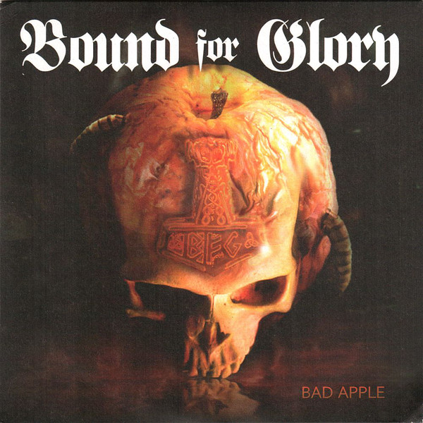 Bound For Glory ‎"Bad Apple"